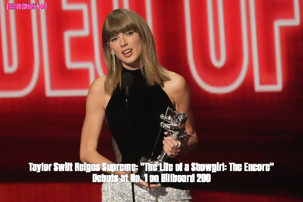Taylor Swift Reigns Supreme: "The Life of a Showgirl: The Encore" Debuts at No. 1 on Billboard 200