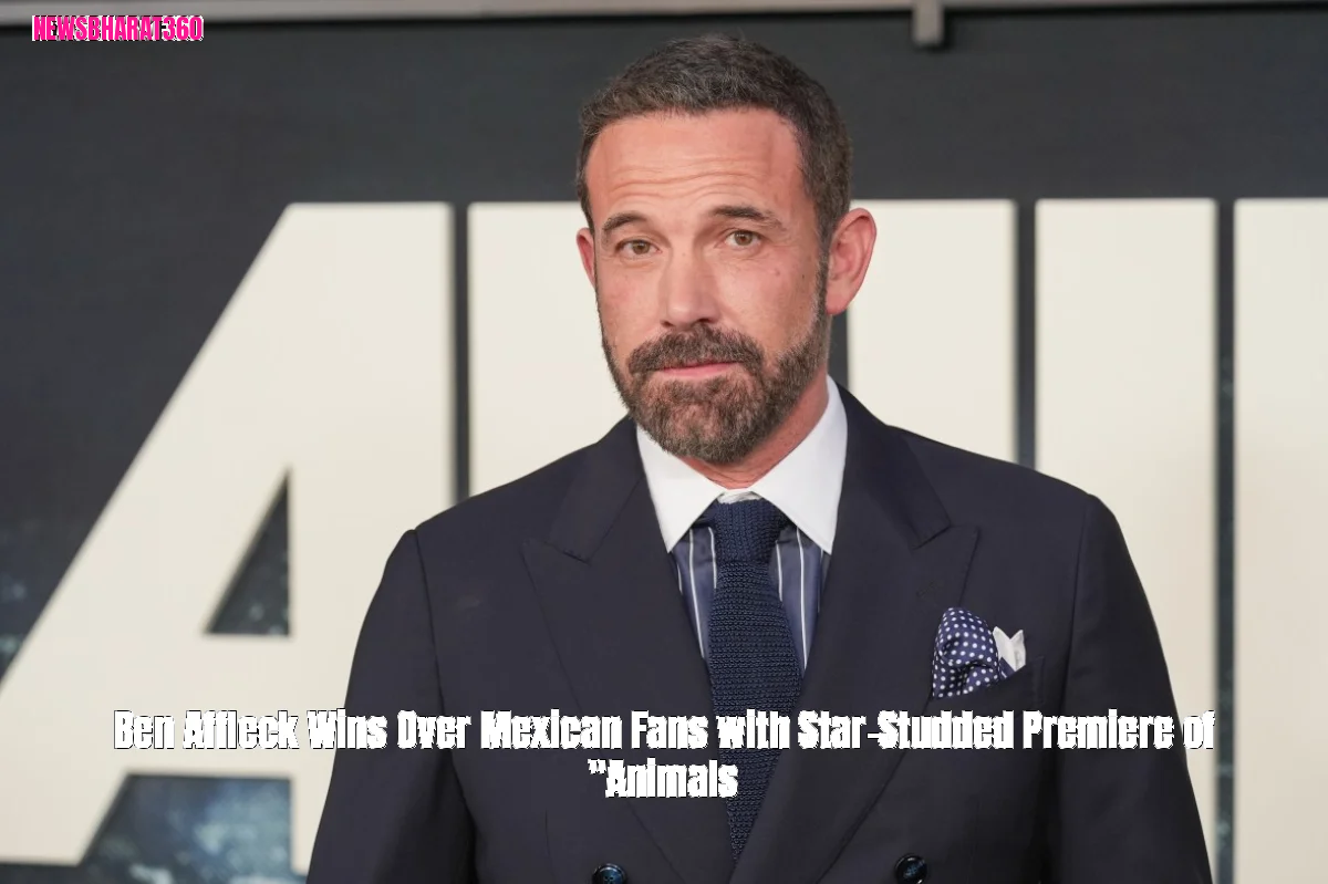 Ben Affleck Wins Over Mexican Fans with Star-Studded Premiere of "Animals