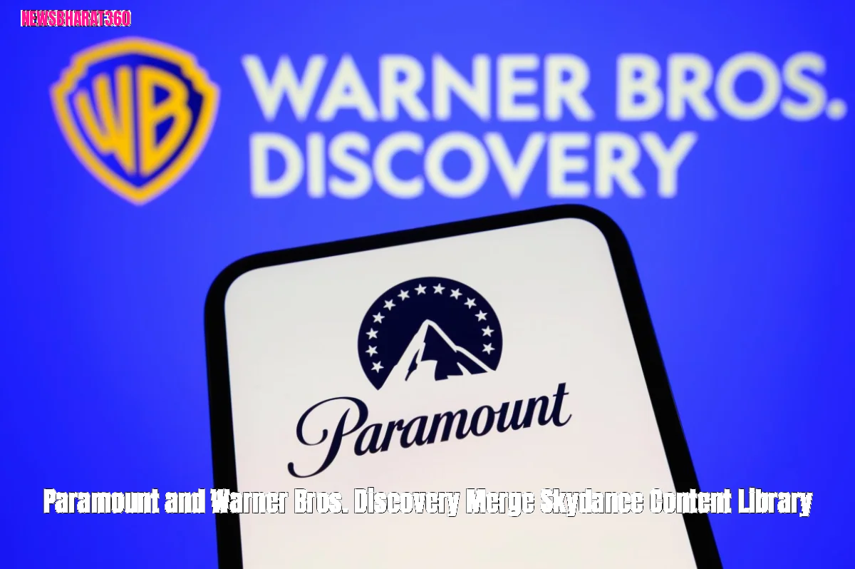 Paramount and Warner Bros. Discovery Merge Skydance Content Library