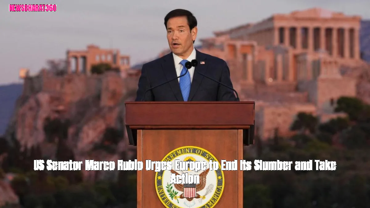 US Senator Marco Rubio Urges Europe to End Its Slumber and Take Action