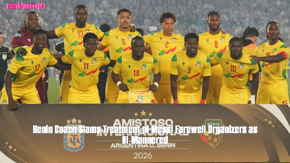 Benin Coach Slams Treatment of Messi Farewell Organizers as Ill-Mannered
