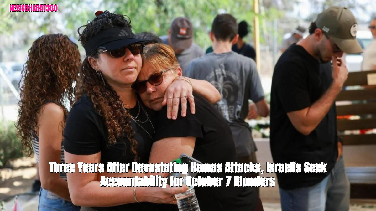 Three Years After Devastating Hamas Attacks, Israelis Seek Accountability for October 7 Blunders