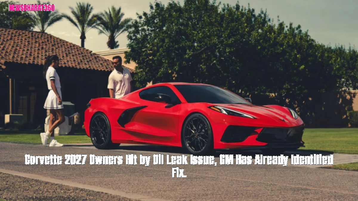 Corvette 2027 Owners Hit by Oil Leak Issue, GM Has Already Identified Fix.