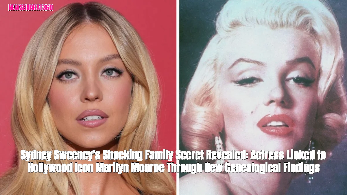 Sydney Sweeney's Shocking Family Secret Revealed: Actress Linked to Hollywood Icon Marilyn Monroe Through New Genealogic