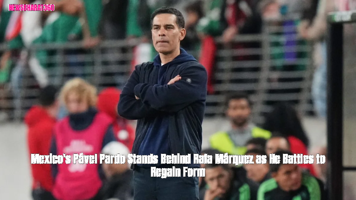 Mexico's Pável Pardo Stands Behind Rafa Márquez as He Battles to Regain Form