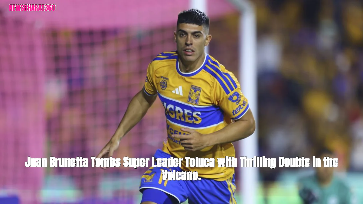 Juan Brunetta Tombs Super Leader Toluca with Thrilling Double in the Volcano.