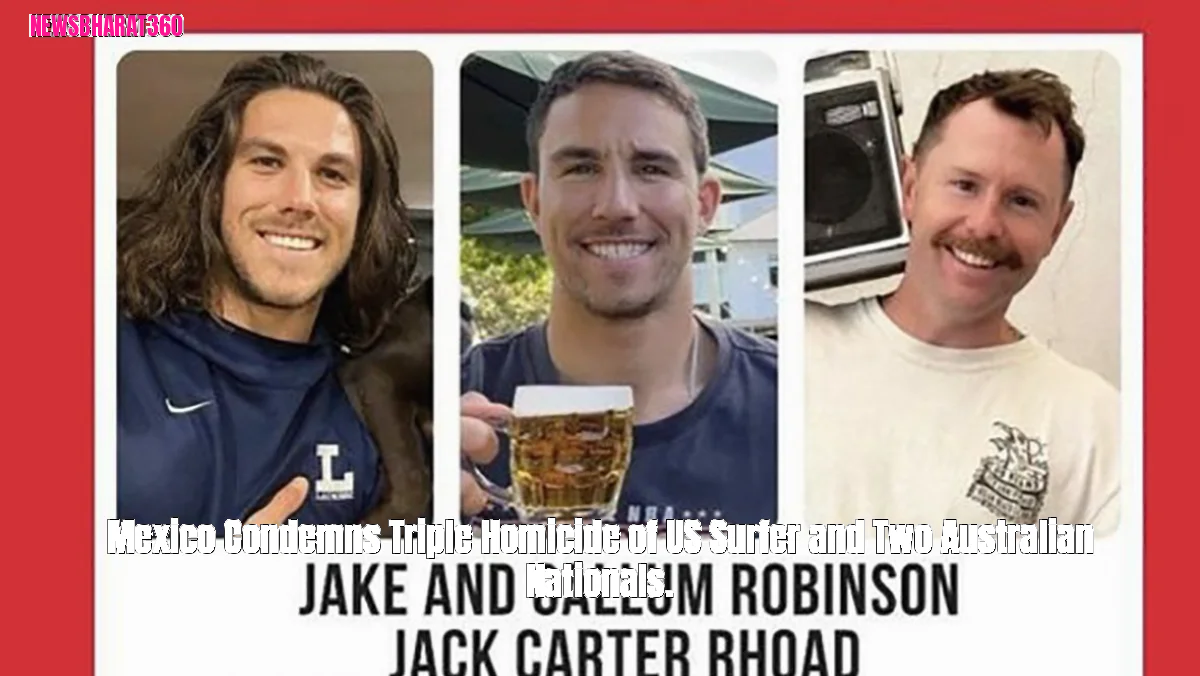 Mexico Condemns Triple Homicide of US Surfer and Two Australian Nationals.