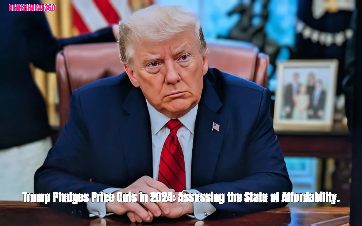 Trump Pledges Price Cuts in 2024: Assessing the State of Affordability.
