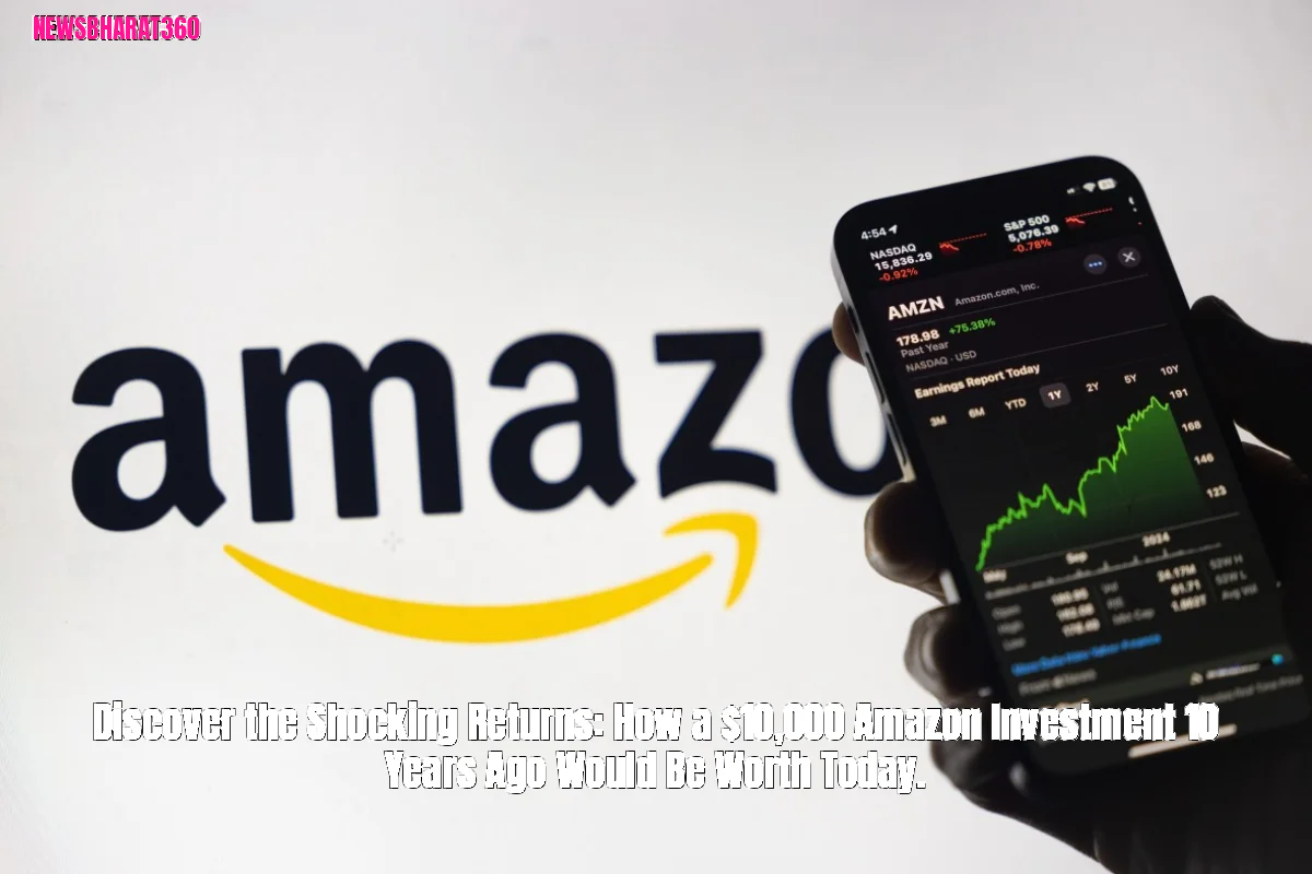Discover the Shocking Returns: How a $10,000 Amazon Investment 10 Years Ago Would Be Worth Today.
