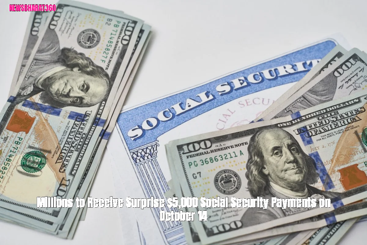 Millions to Receive Surprise $5,000 Social Security Payments on October 14