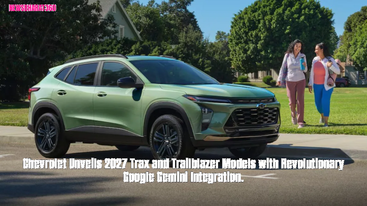 Chevrolet Unveils 2027 Trax and Trailblazer Models with Revolutionary Google Gemini Integration.