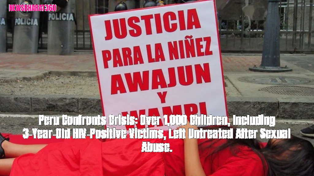 Peru Confronts Crisis: Over 1,000 Children, Including 3-Year-Old HIV-Positive Victims, Left Untreated After Sexual Abuse