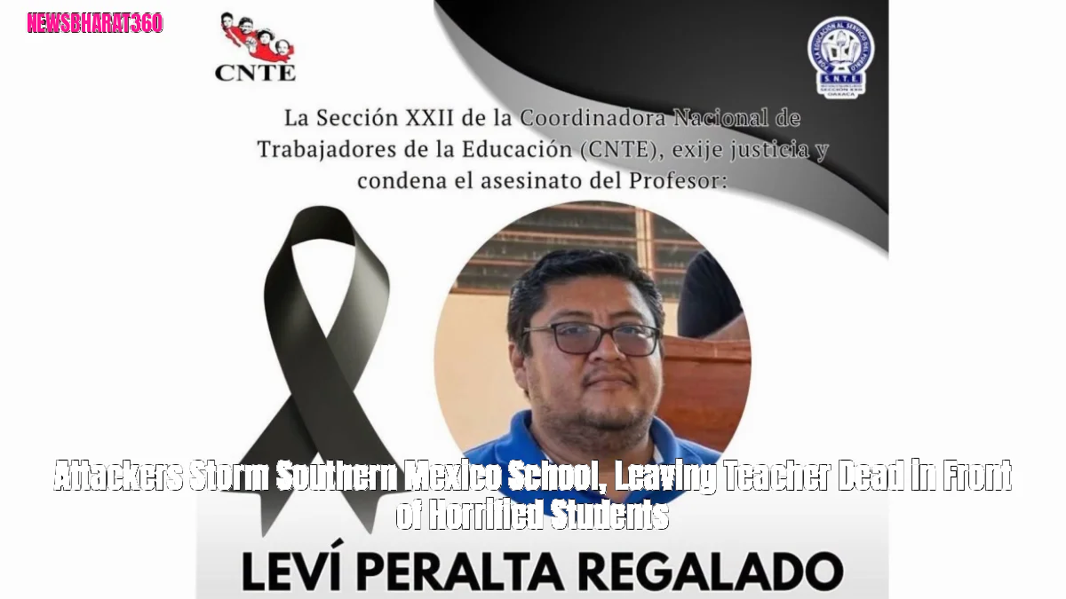 Attackers Storm Southern Mexico School, Leaving Teacher Dead in Front of Horrified Students