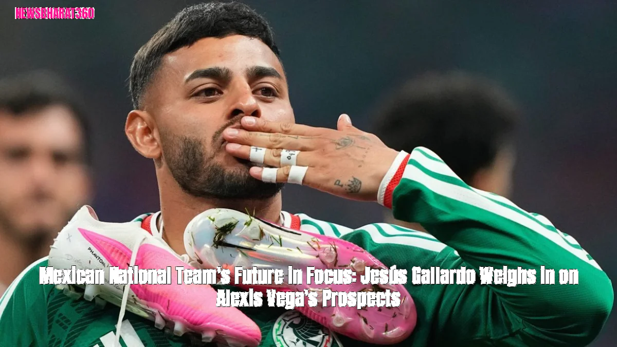 Mexican National Team's Future in Focus: Jesús Gallardo Weighs in on Alexis Vega's Prospects