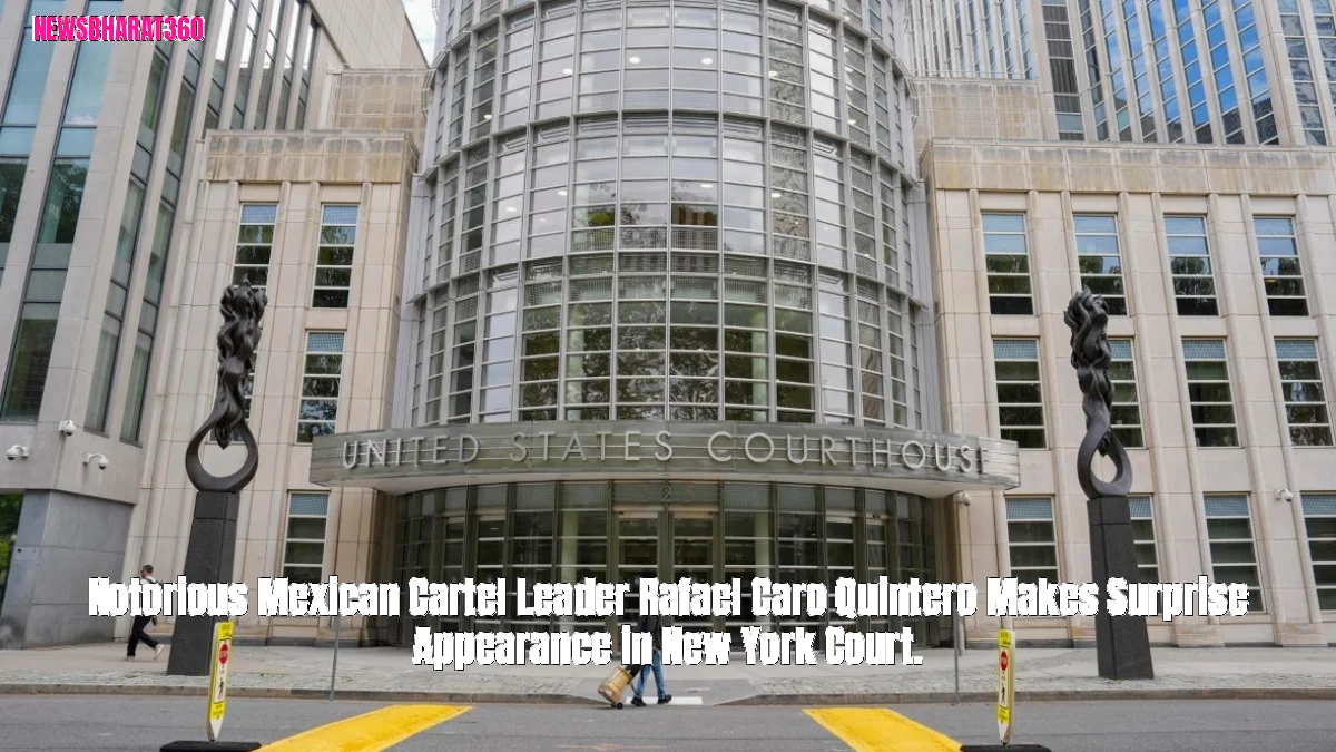 Notorious Mexican Cartel Leader Rafael Caro Quintero Makes Surprise Appearance in New York Court.