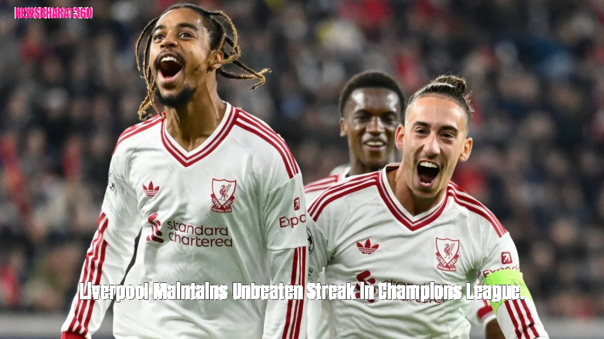Liverpool Maintains Unbeaten Streak in Champions League.