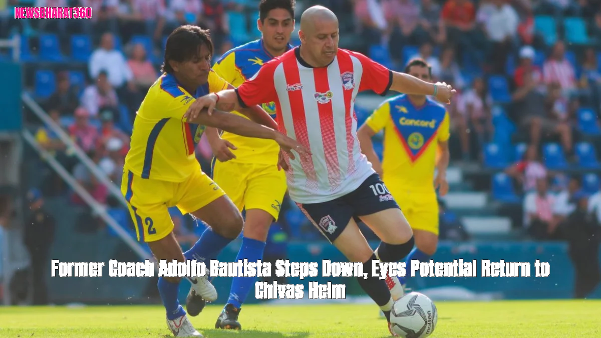 Former Coach Adolfo Bautista Steps Down, Eyes Potential Return to Chivas Helm