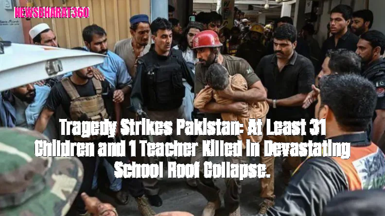 Tragedy Strikes Pakistan: At Least 31 Children and 1 Teacher Killed in Devastating School Roof Collapse.