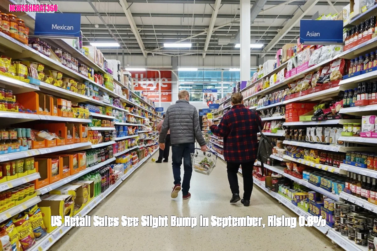 US Retail Sales See Slight Bump in September, Rising 0.8%