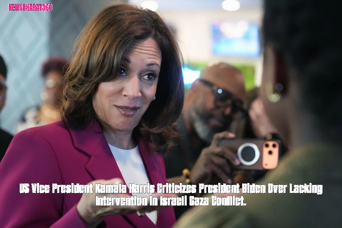 US Vice President Kamala Harris Criticizes President Biden Over Lacking Intervention in Israeli Gaza Conflict.