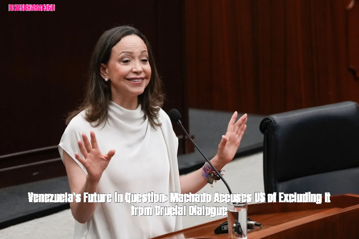 Venezuela's Future in Question: Machado Accuses US of Excluding It from Crucial Dialogue