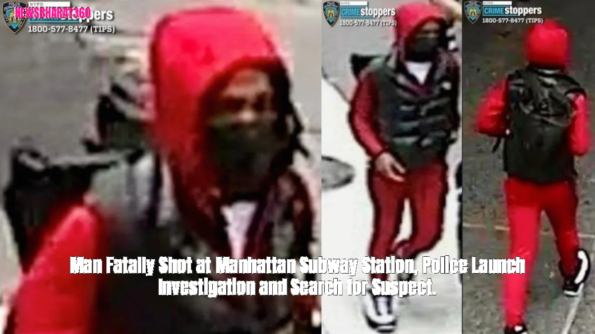 Man Fatally Shot at Manhattan Subway Station, Police Launch Investigation and Search for Suspect.