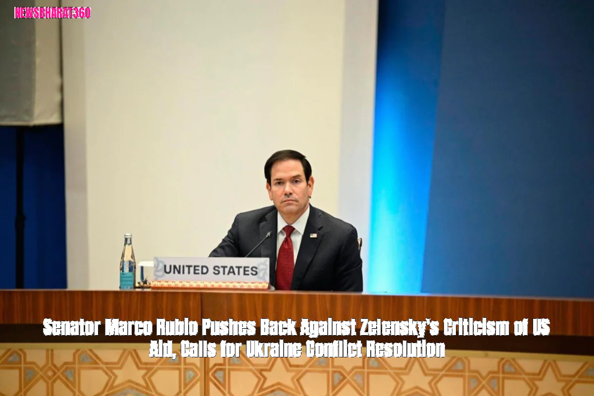 Senator Marco Rubio Pushes Back Against Zelensky's Criticism of US Aid, Calls for Ukraine Conflict Resolution