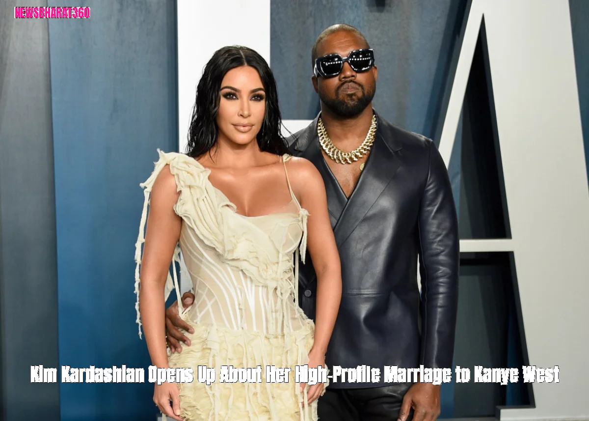 Kim Kardashian Opens Up About Her High-Profile Marriage to Kanye West