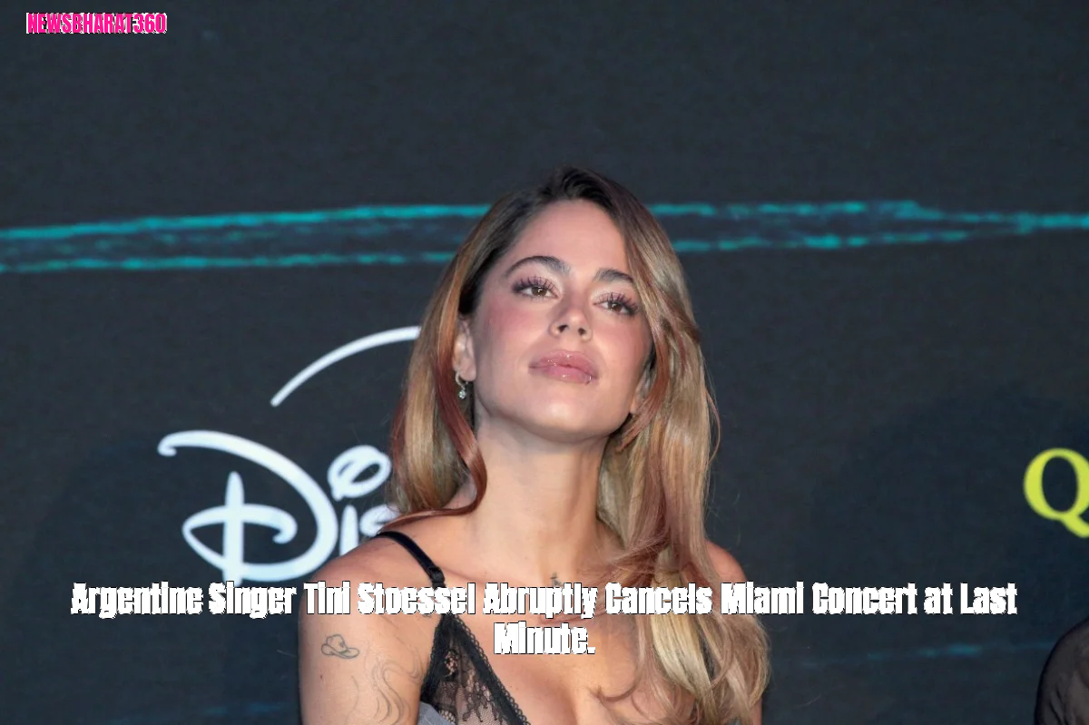 Argentine Singer Tini Stoessel Abruptly Cancels Miami Concert at Last Minute.