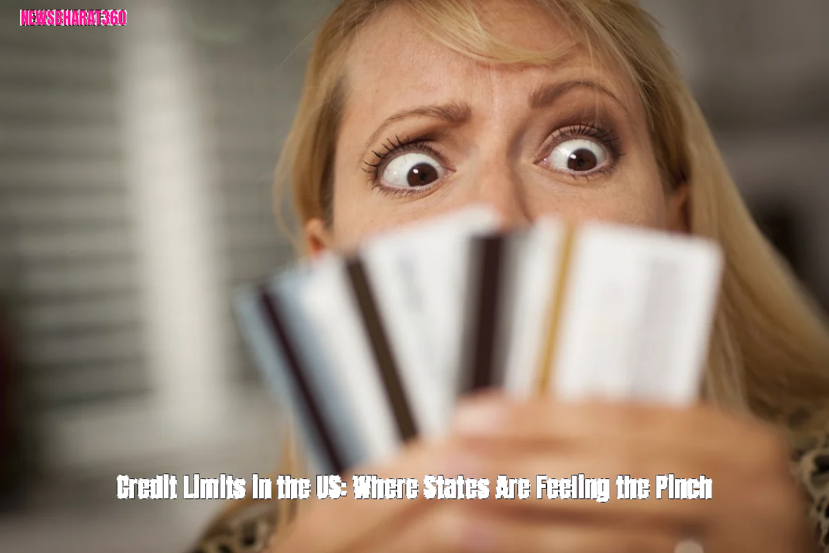 Credit Limits in the US: Where States Are Feeling the Pinch