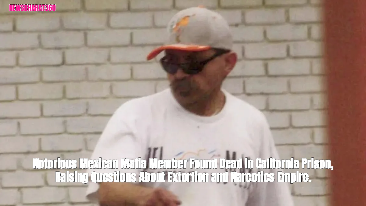Notorious Mexican Mafia Member Found Dead in California Prison, Raising Questions About Extortion and Narcotics Empire.