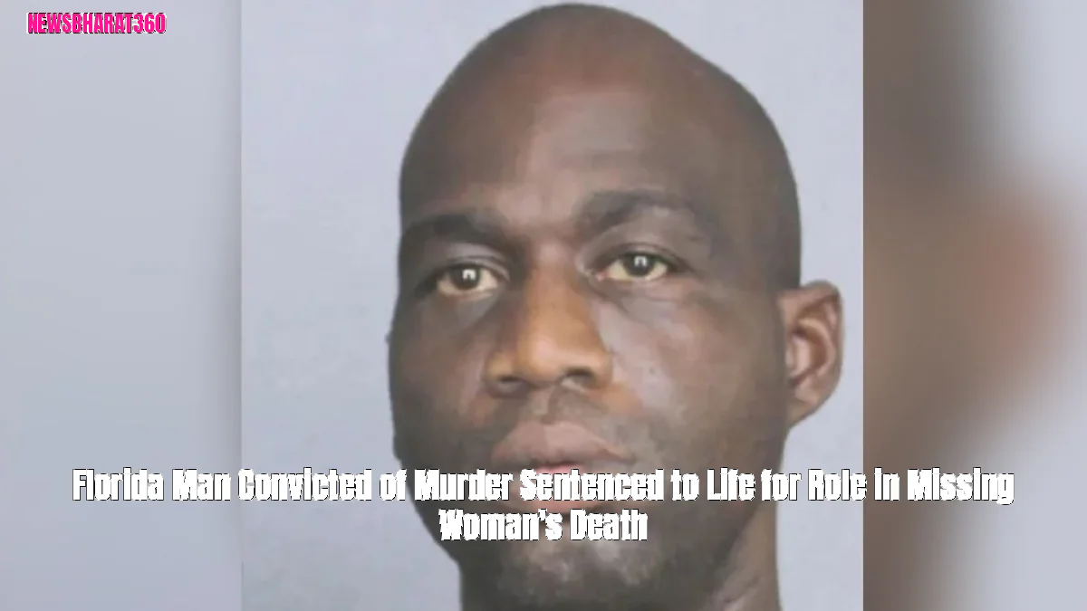 Florida Man Convicted of Murder Sentenced to Life for Role in Missing Woman's Death