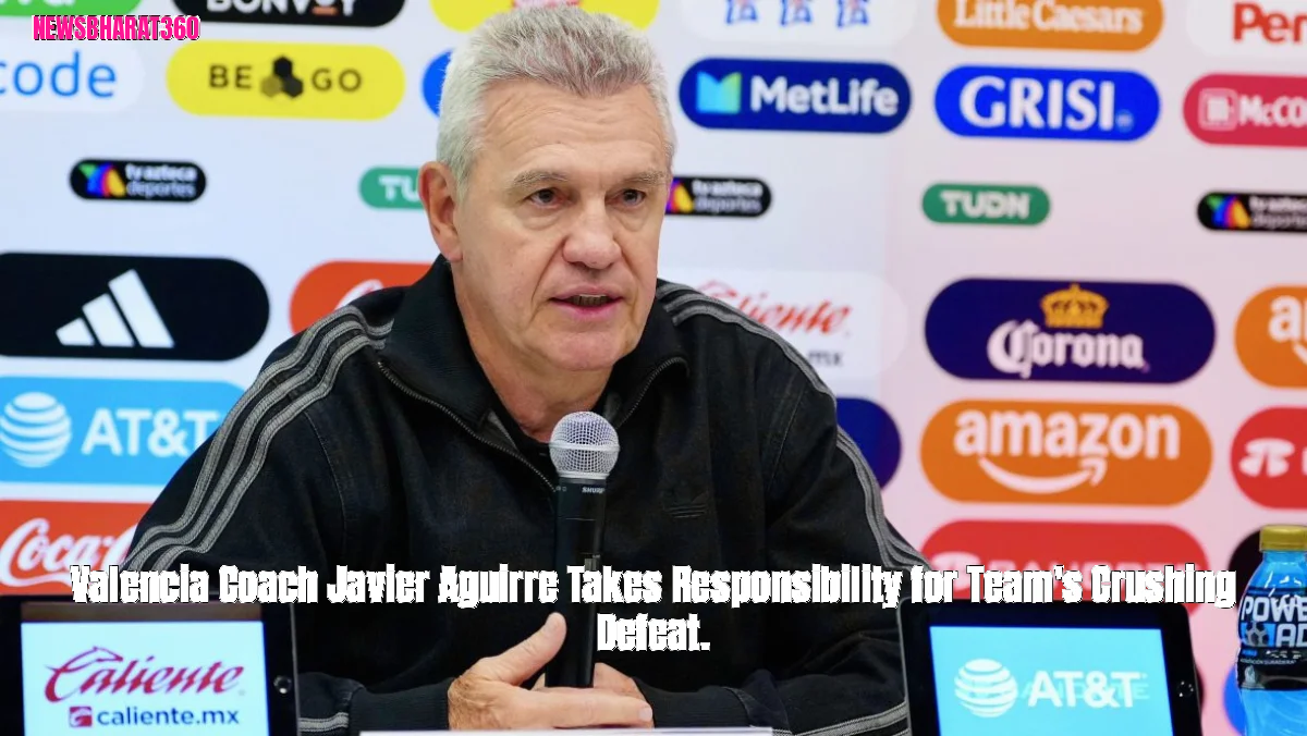 Valencia Coach Javier Aguirre Takes Responsibility for Team's Crushing Defeat.