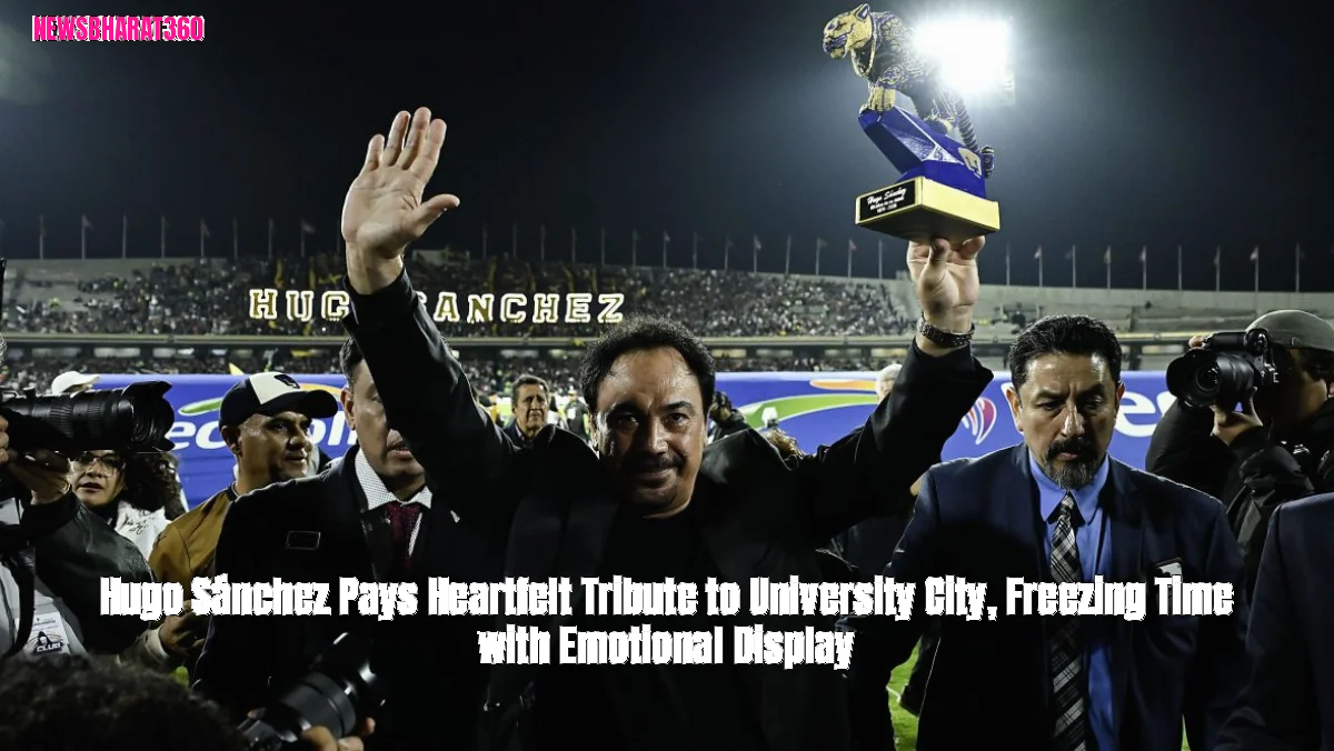 Hugo Sánchez Pays Heartfelt Tribute to University City, Freezing Time with Emotional Display