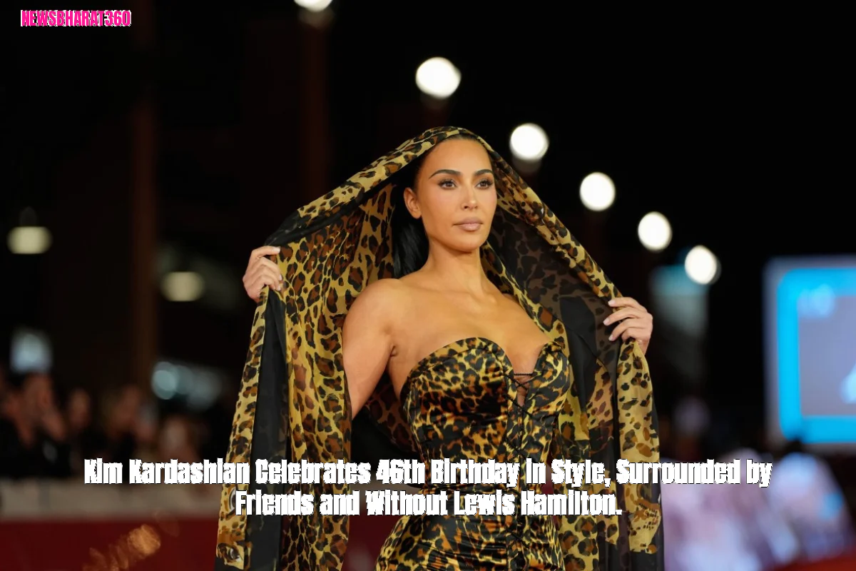 Kim Kardashian Celebrates 46th Birthday in Style, Surrounded by Friends and Without Lewis Hamilton.