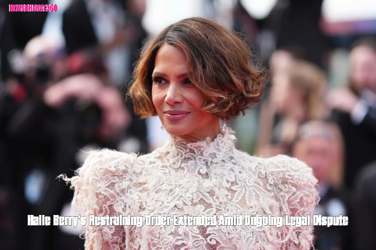 Halle Berry's Restraining Order Extended Amid Ongoing Legal Dispute
