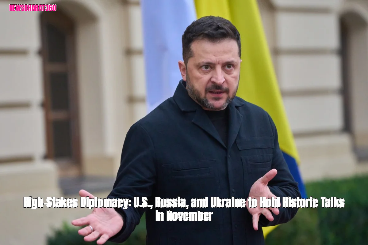 High-Stakes Diplomacy: U.S., Russia, and Ukraine to Hold Historic Talks in November
