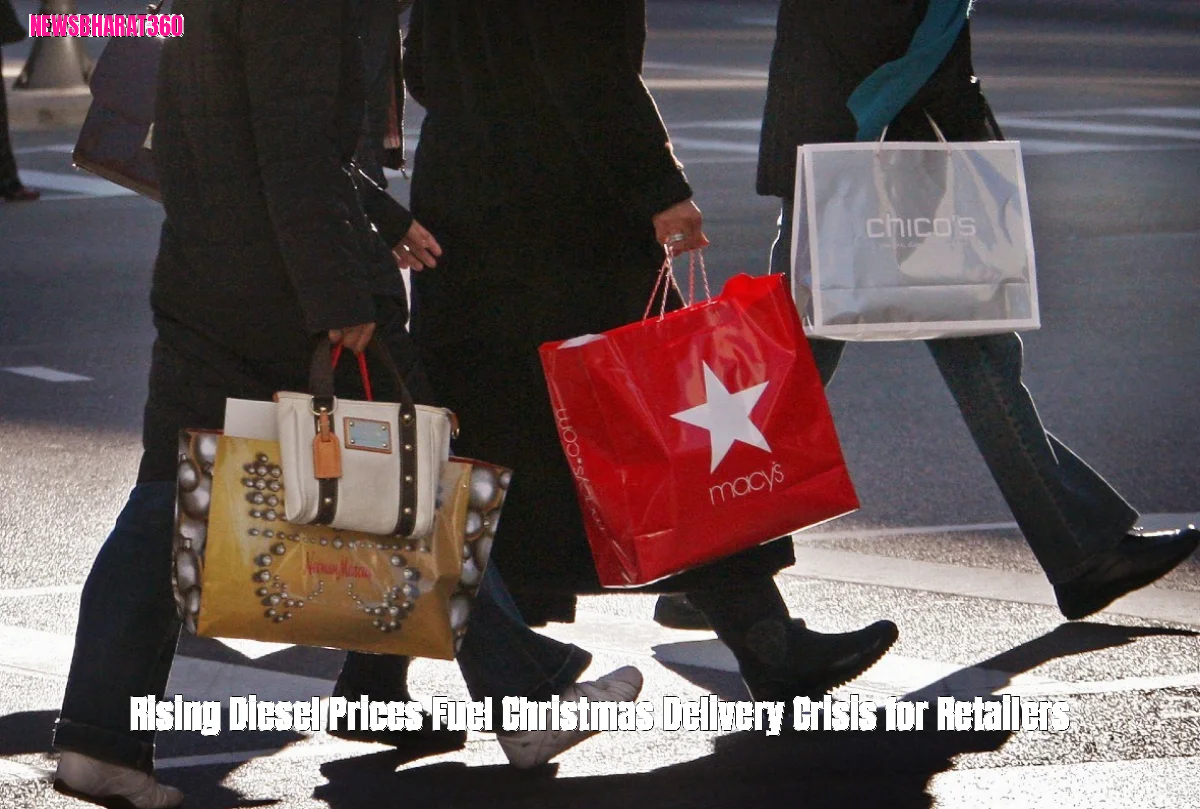 Rising Diesel Prices Fuel Christmas Delivery Crisis for Retailers