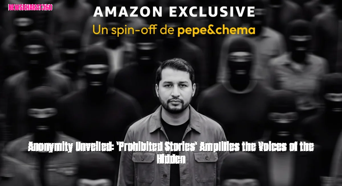 Anonymity Unveiled: 'Prohibited Stories' Amplifies the Voices of the Hidden