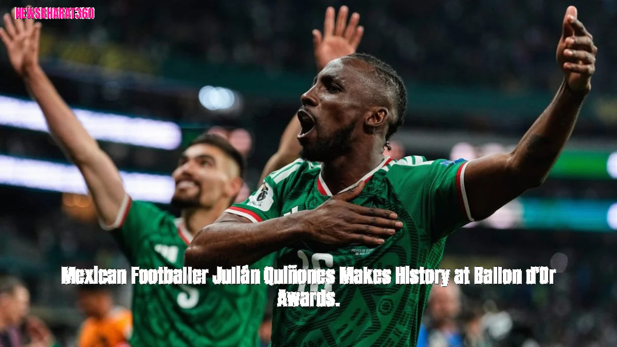Mexican Footballer Julián Quiñones Makes History at Ballon d'Or Awards.