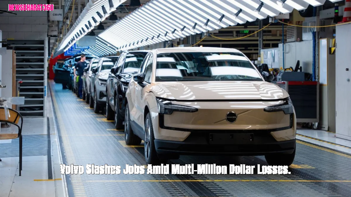 Volvo Slashes Jobs Amid Multi-Million Dollar Losses.