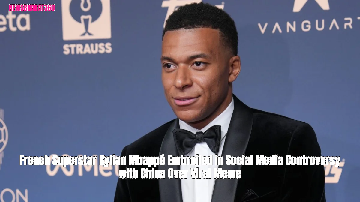 French Superstar Kylian Mbappé Embroiled in Social Media Controversy with China Over Viral Meme