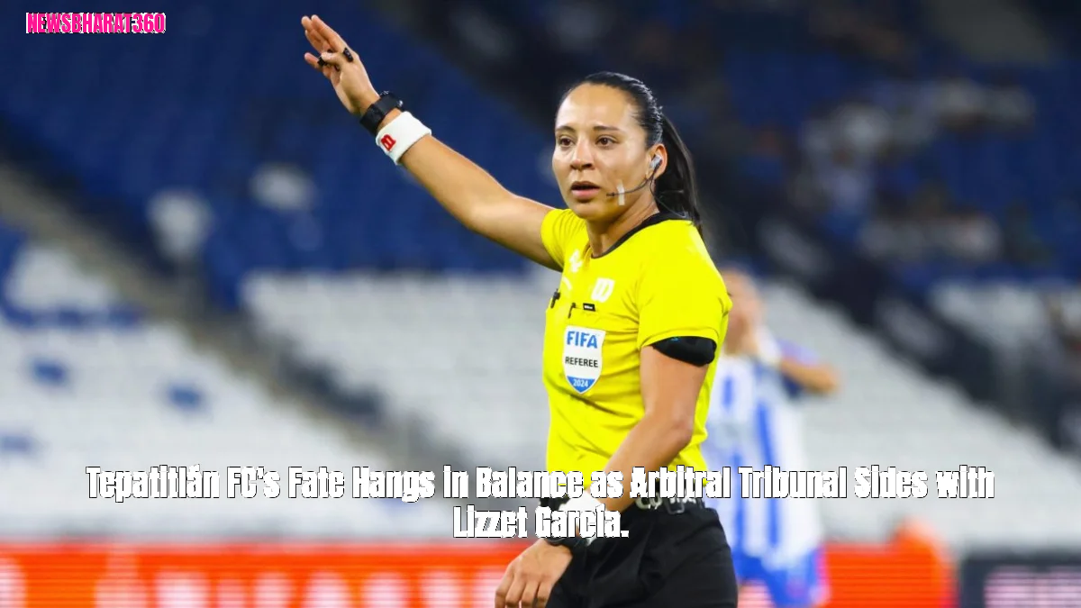 Tepatitlán FC's Fate Hangs in Balance as Arbitral Tribunal Sides with Lizzet García.