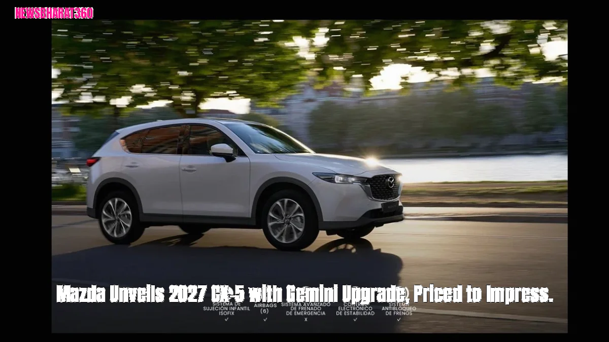 Mazda Unveils 2027 CX-5 with Gemini Upgrade, Priced to Impress.