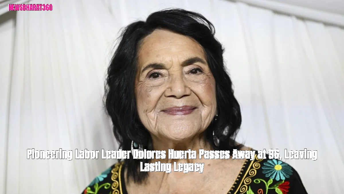 Pioneering Labor Leader Dolores Huerta Passes Away at 96, Leaving Lasting Legacy