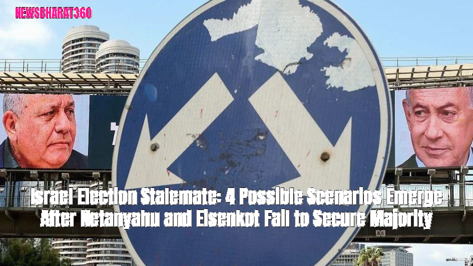 Israel Election Stalemate: 4 Possible Scenarios Emerge After Netanyahu and Eisenkot Fail to Secure Majority