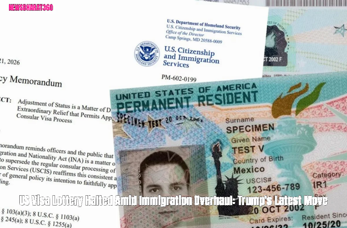 US Visa Lottery Halted Amid Immigration Overhaul: Trump's Latest Move