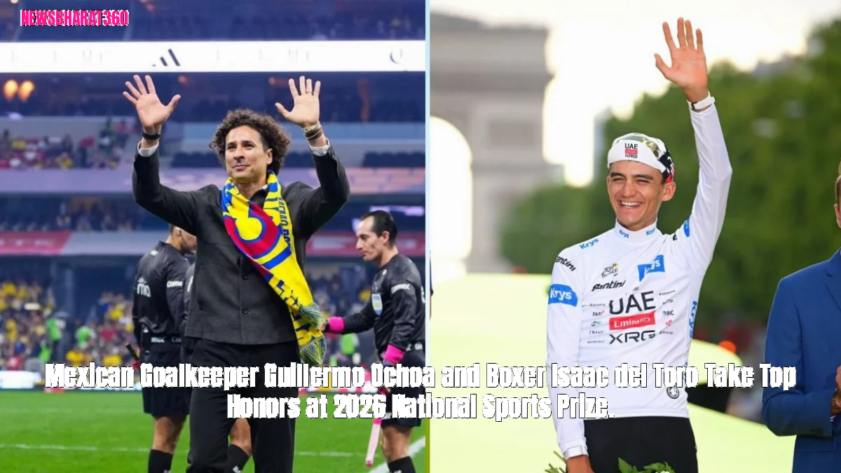 Mexican Goalkeeper Guillermo Ochoa and Boxer Isaac del Toro Take Top Honors at 2026 National Sports Prize.