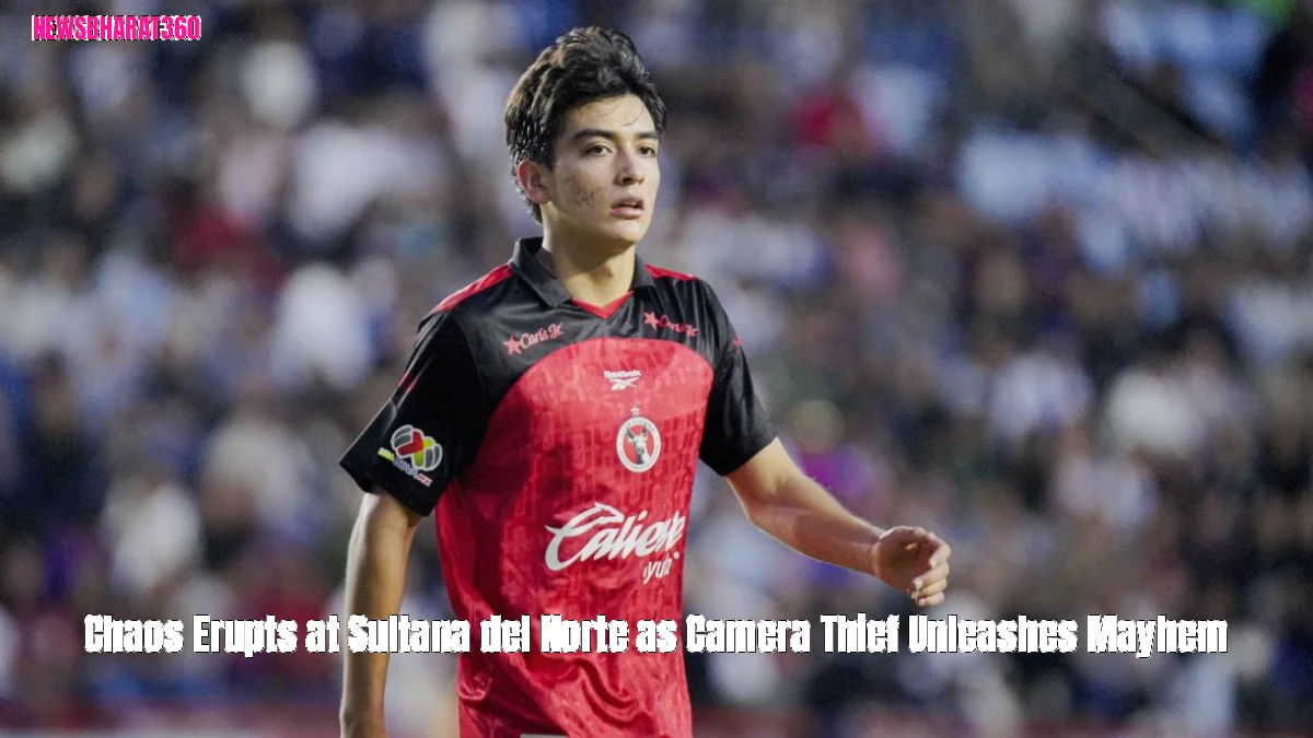 Chaos Erupts at Sultana del Norte as Camera Thief Unleashes Mayhem