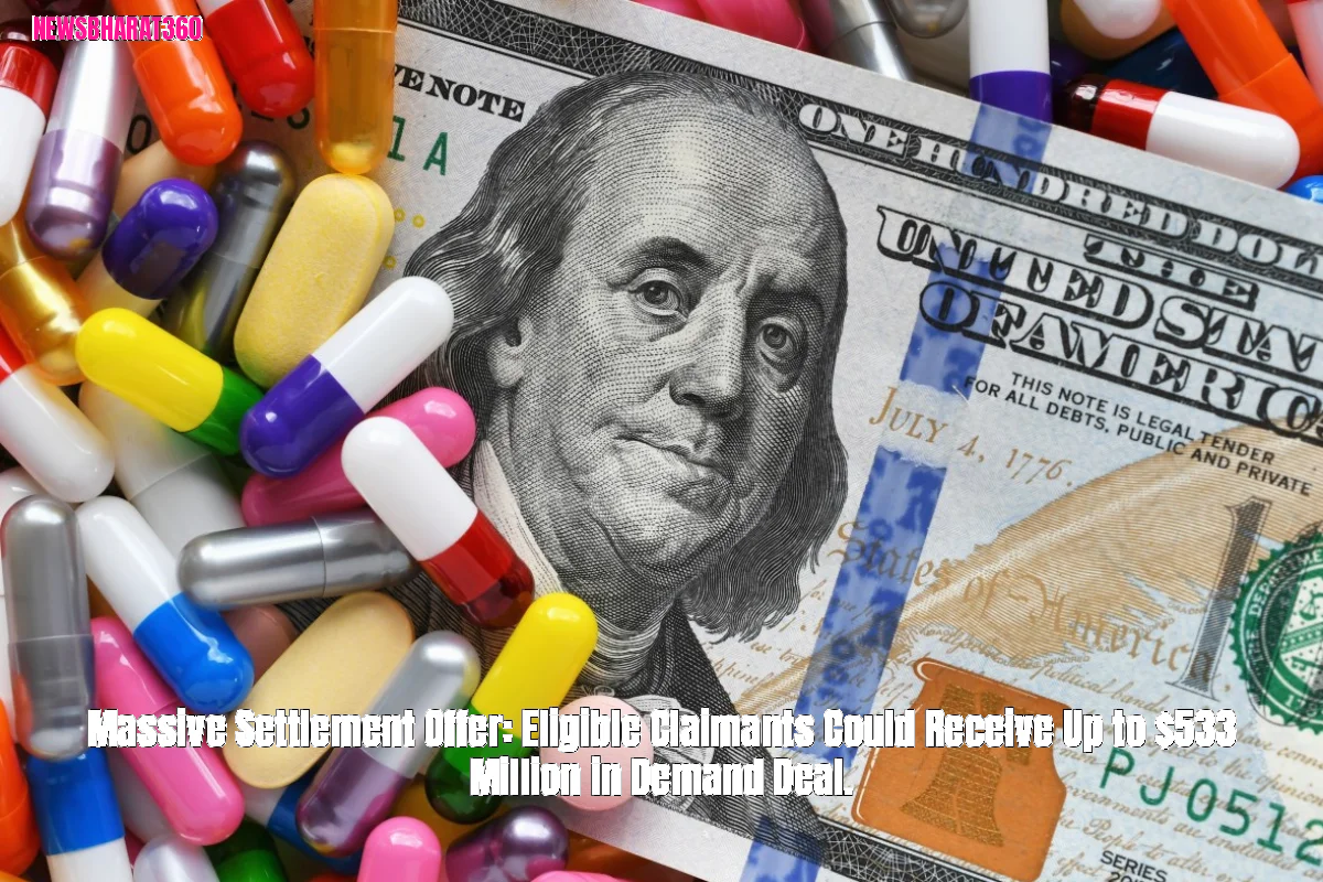 Massive Settlement Offer: Eligible Claimants Could Receive Up to $533 Million in Demand Deal.